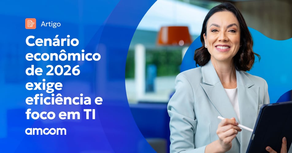 Cenário econômico de 2026 exige eficiência e foco em TI